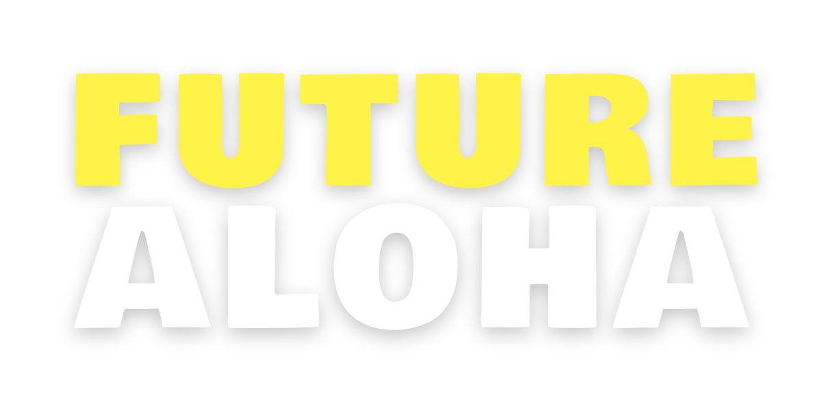 Future Aloha